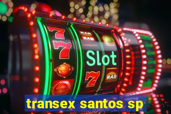 transex santos sp